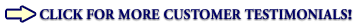 Click for more Customer Testimonials!